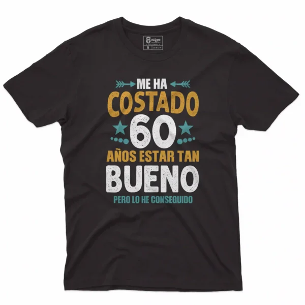 camiseta de cumpleaños me ha costado 60 años estar tan bueno